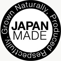 Grown Naturally,produced Respectfully.Japan Made